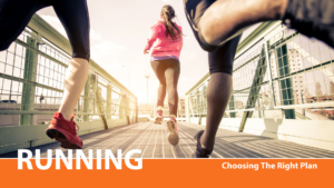 Read more about the article RUNNING: Choosing The Right Plan